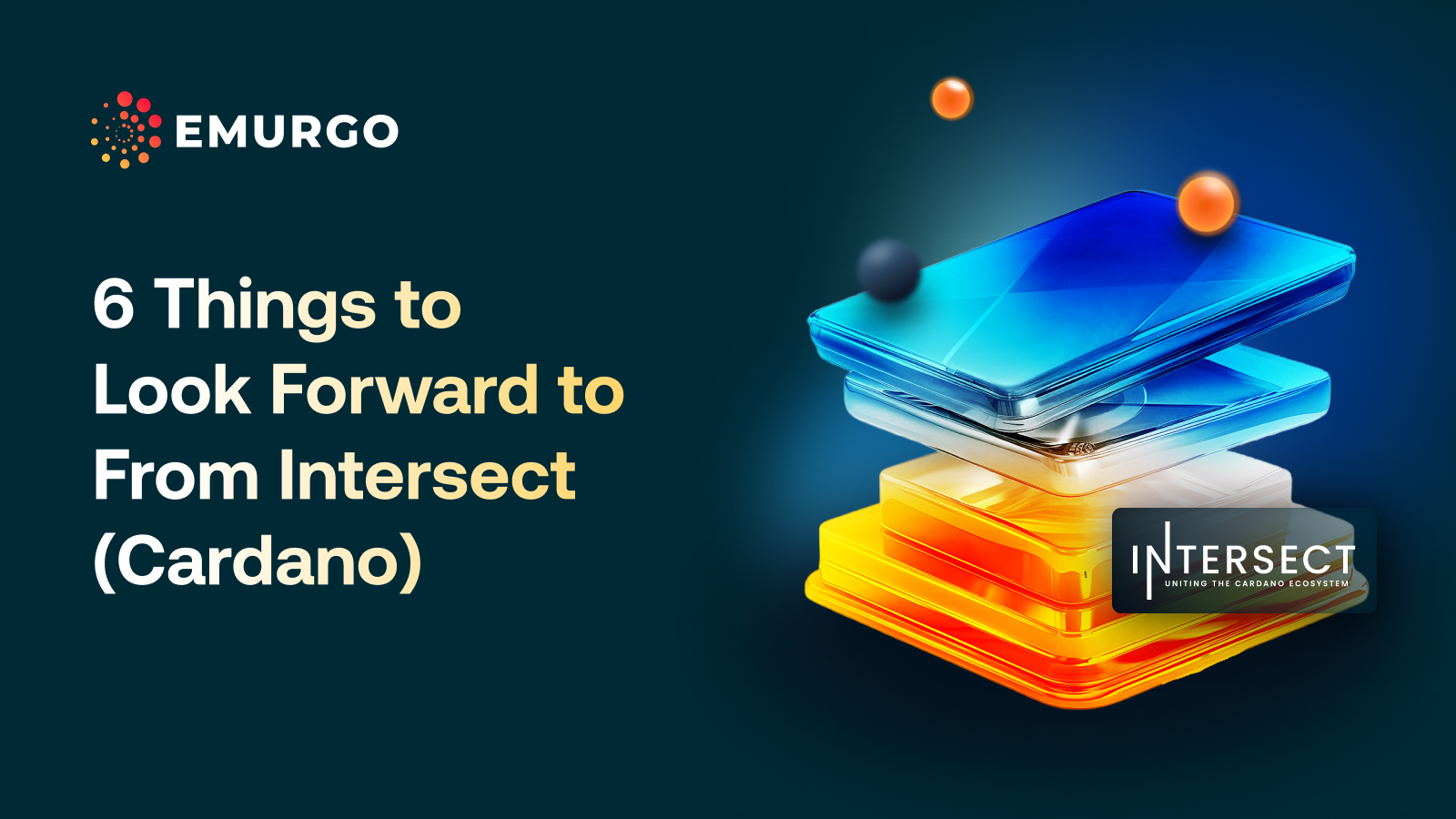 6 Things to Look Forward to From Intersect (Cardano)