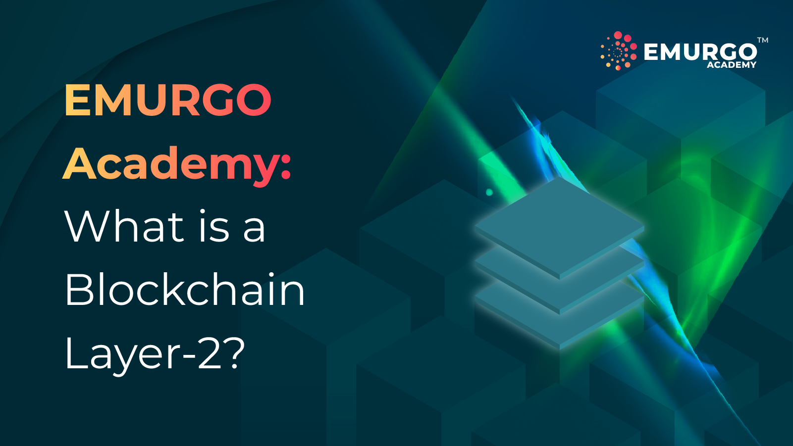 EMURGO-Academy-Blockchain-Layer-2.png