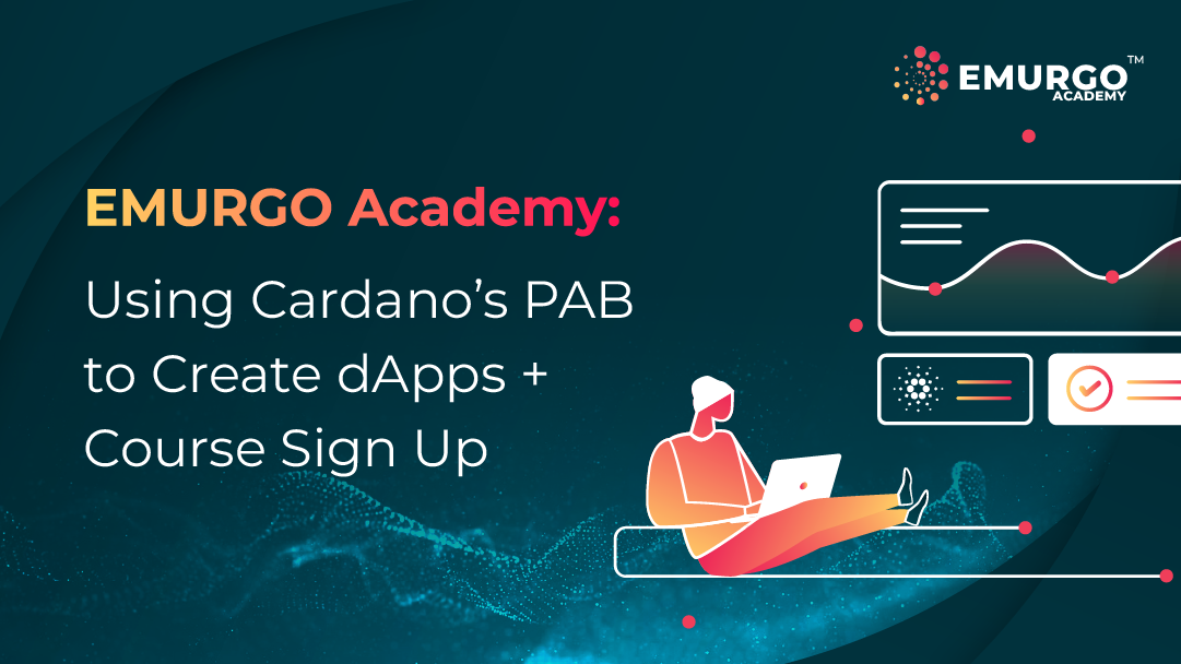EMURGO-Academy-Using-Cardano-PAB-Create-dApps-Blockchain1.png